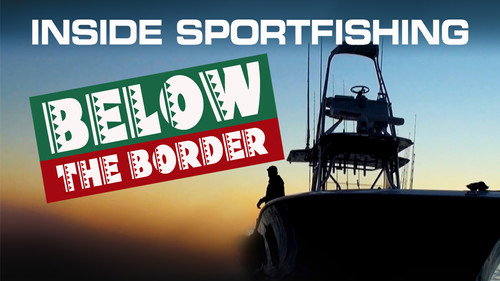 Inside Sportfishing: Below the Border Backdrop Blur