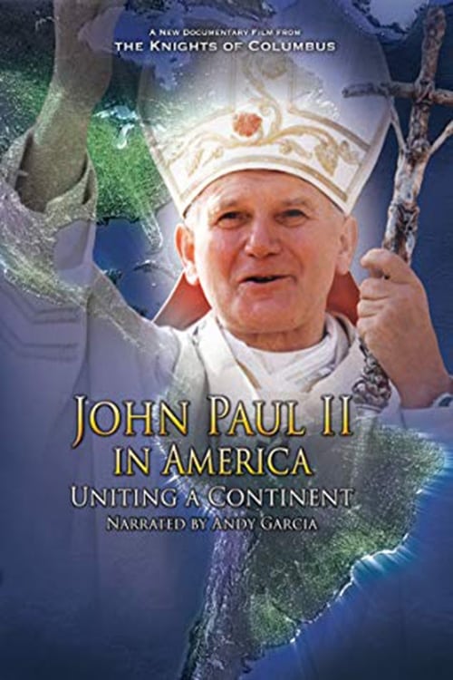 John Paul II in America: Uniting a Continent poster