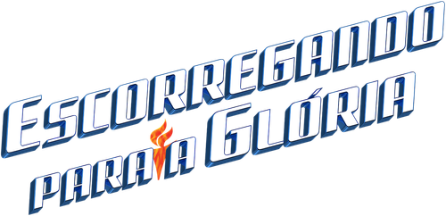 Escorregando Para a Glória