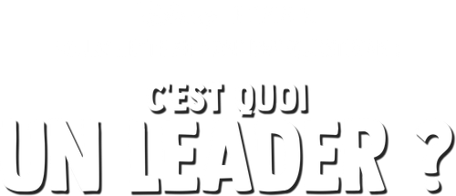 Fourchette se pose des questions : c'est quoi un leader ?