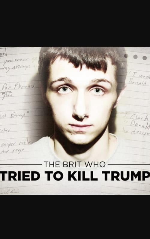 The Brit Who Tried To Kill Trump 2017