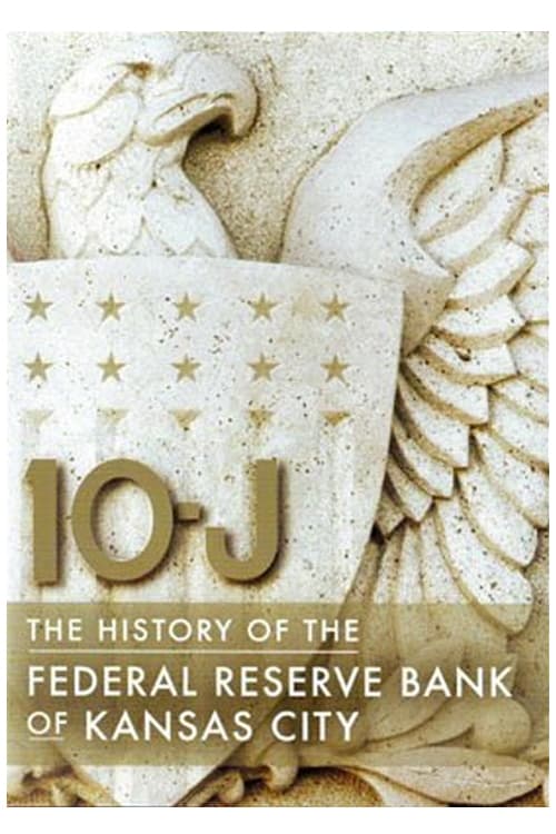 Poster 10-J: The History of the Federal Reserve Bank of Kansas City 2008