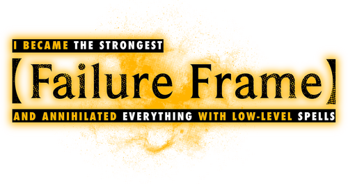 Failure Frame: I Became the Strongest and Annihilated Everything with Low-Level Spells