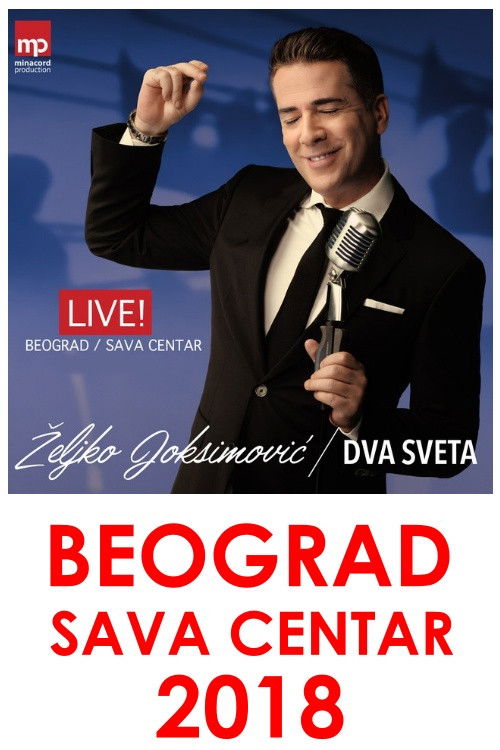 Željko Joksimović  Dva sveta, Sava Centar 2018