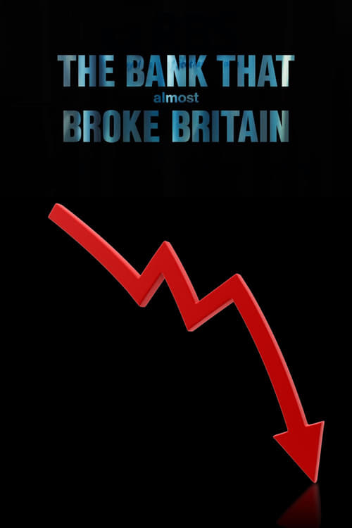 The Bank That Almost Broke Britain 2018
