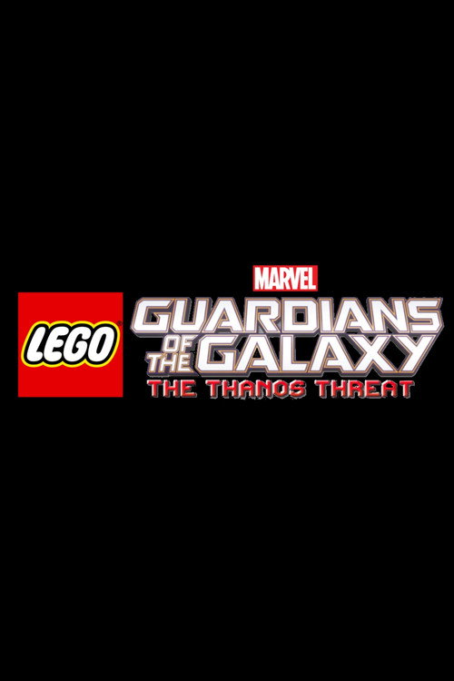 LEGO Marvel Super Heroes - Guardians of the Galaxy: The Thanos Threat poster