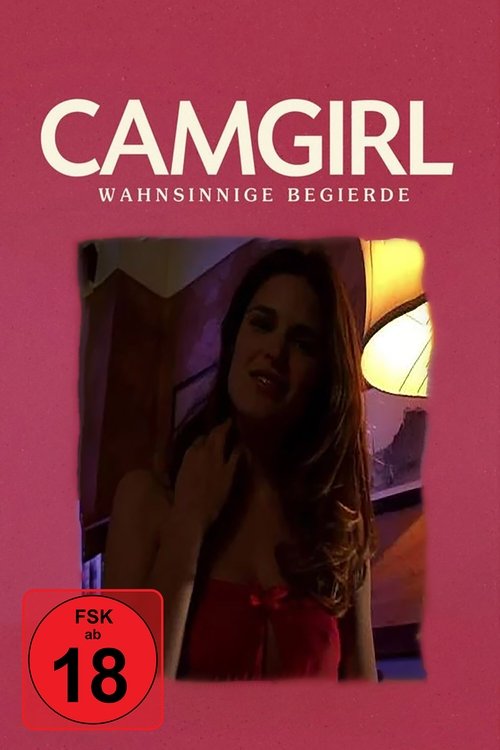 Camgirl - Wahnsinnige Begierde