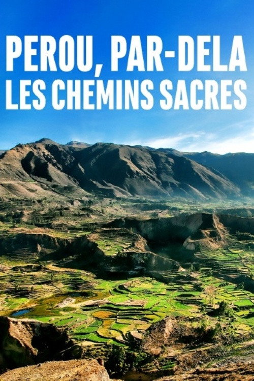 Pérou, par-delà les chemins sacrés