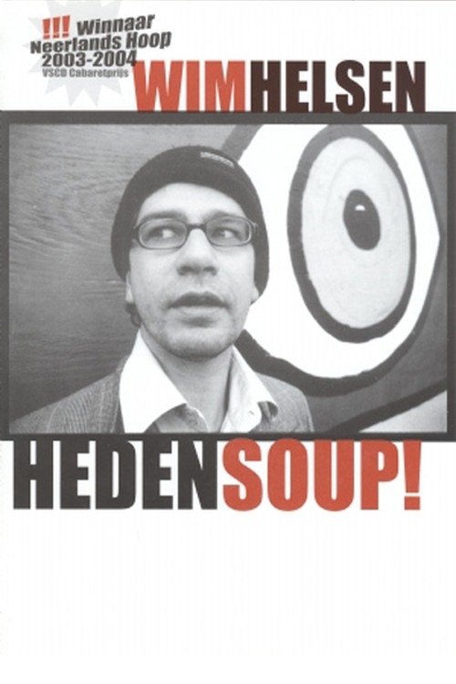 Wim Helsen: Heden Soup! 2006