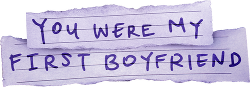 You Were My First Boyfriend