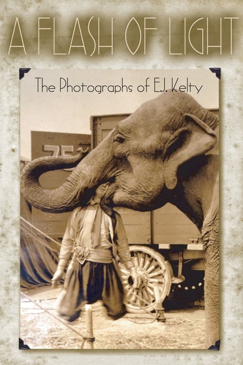 A Flash of Light: The Photographs of E.J. Kelty
