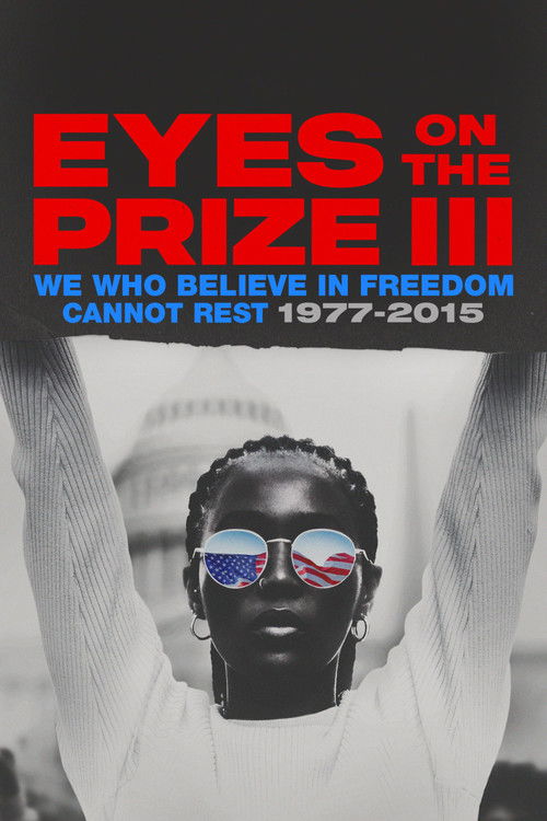 Eyes on the Prize III: We Who Believe in Freedom Cannot Rest 1977-2015 - DİZİ Afişi