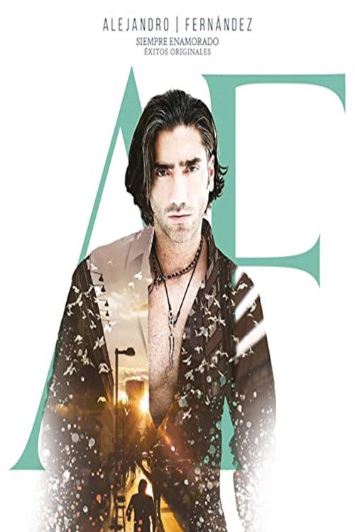 Alejandro Fernandez - Siempre Enamorado - Exitos Originales