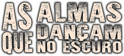 As Almas que Dançam no Escuro