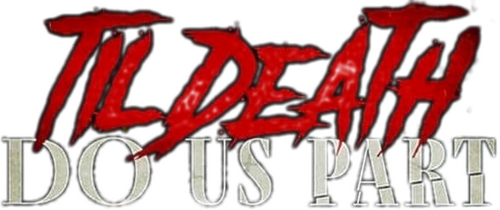 Til Death Do Us Part
