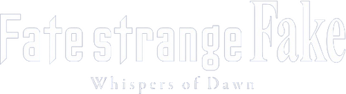 Fate/strange Fake -Whispers of Dawn-