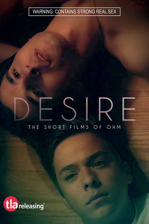 Desire: The Short Films Of Ohm ( Desire: The Short Films Of Ohm )