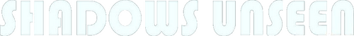 Shadows Unseen