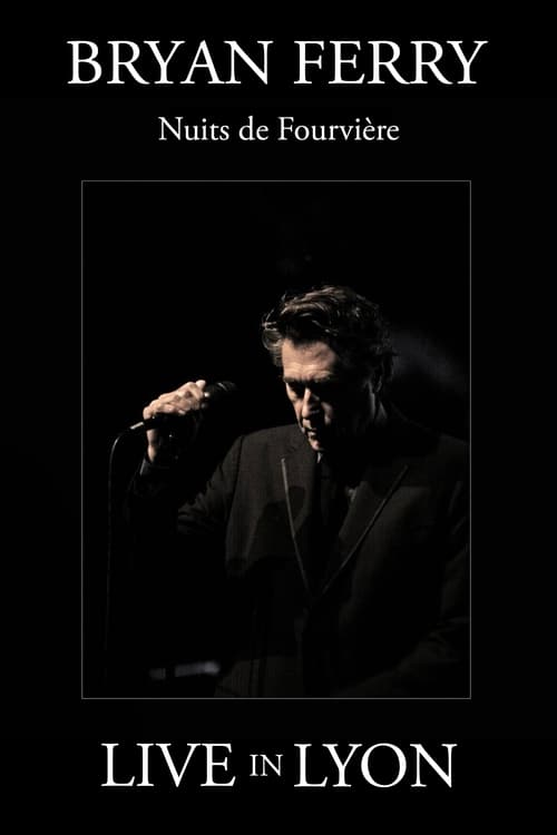 Poster Bryan Ferry : Nuits de Fourviere (Live in Lyon) 2013