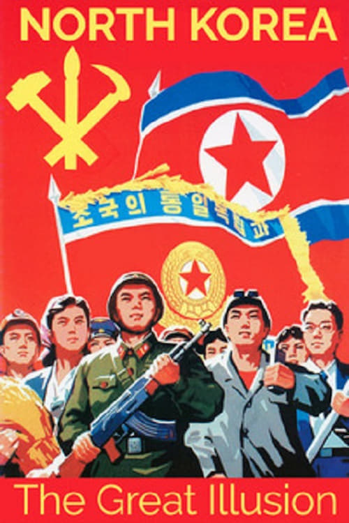 North Korea: The Great Illusion poster