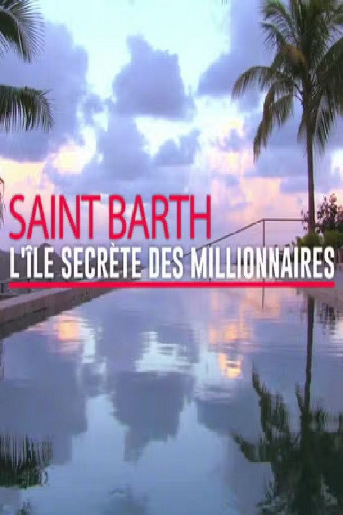 Saint-Barth, l'île secrète des millionnaires