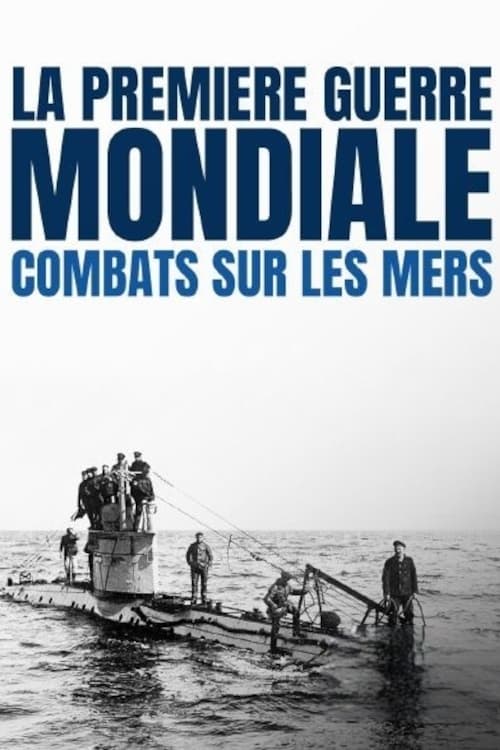 Poster La Première Guerre mondiale : combats sur les mers