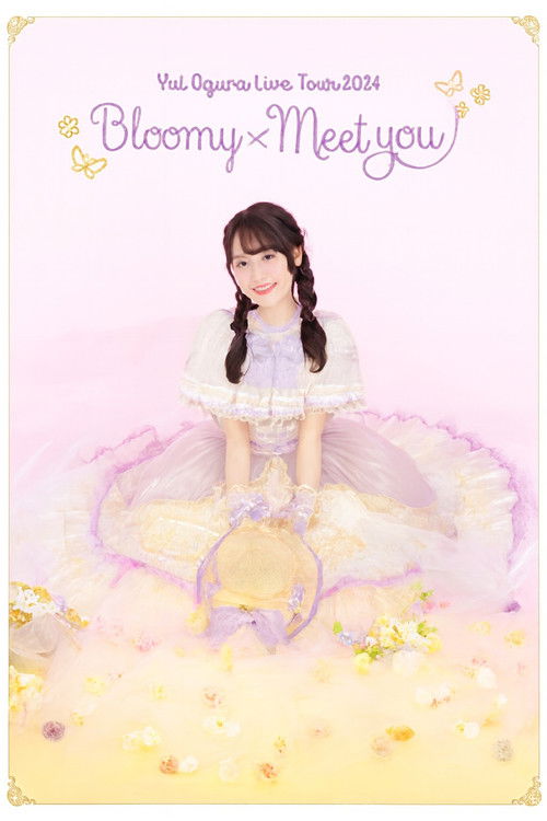 小倉 唯 LIVE TOUR 2024 ～ Bloomy×Meet you! ～ poster