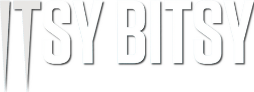 Itsy Bitsy