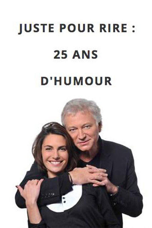 Juste pour rire, 25 ans d'humour
