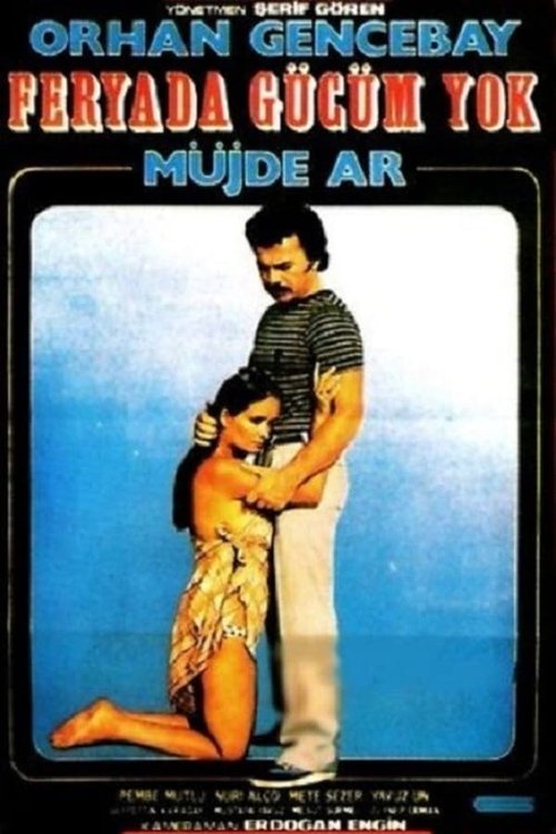 Feryada Gücüm Yok (1981)