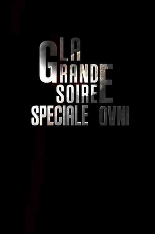 La Grande Soiree Speciale OVNI