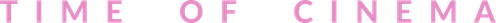 Time of Cinema