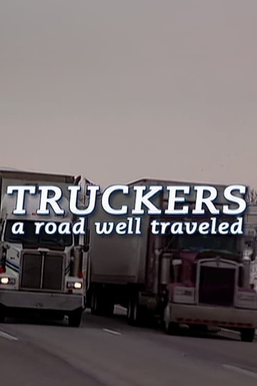 Truckers: A Road Well Traveled (2001)