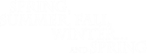 Spring, Summer, Fall, Winter... and Spring