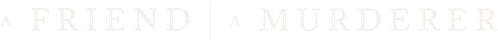 A Friend, a Murderer | FlixBox
