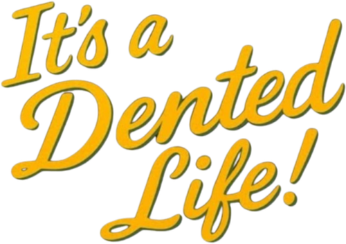 It's a Dented Life!