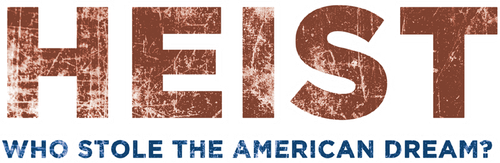 Heist: Who Stole the American Dream?