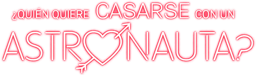 ¿Quién quiere casarse con un astronauta?