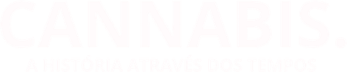 Cannabis: A História Através dos Tempos