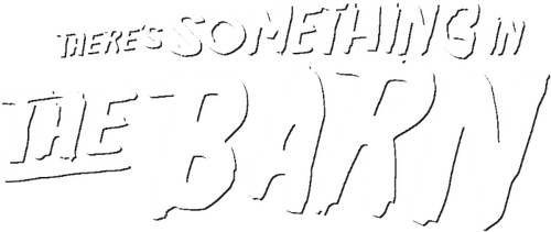 There's Something in the Barn