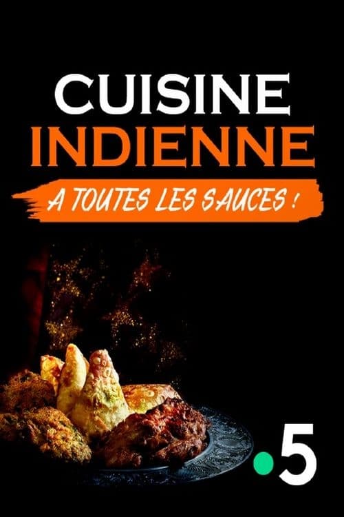 Cuisine indienne: A toutes les sauces ! (2023)