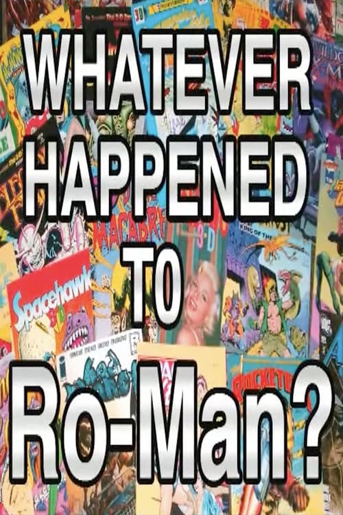 Poster Whatever Happened to Ro–Man? 2006