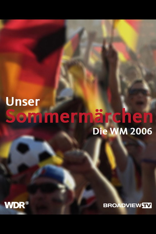 Unser Sommermärchen - Die WM 2006 poster