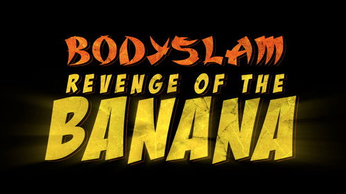 Bodyslam: Revenge of the Banana! still