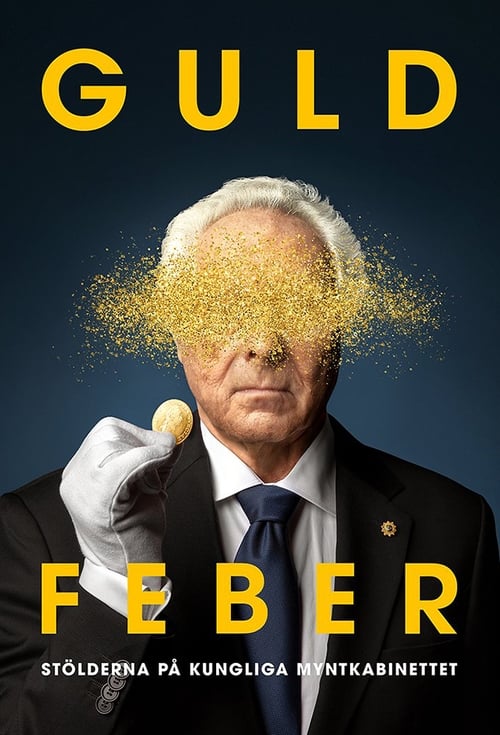 Guldfeber – stölderna på Kungliga Myntkabinettet (2020)