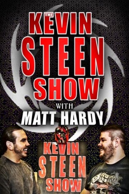 The Kevin Steen Show: Matt Hardy (2017)