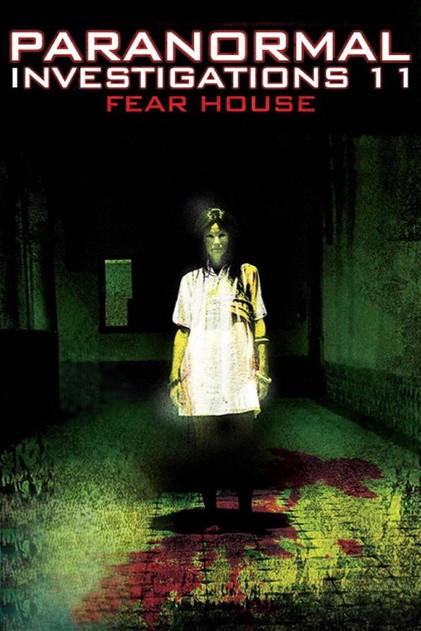 Paranormal Investigations 11 - Fear House