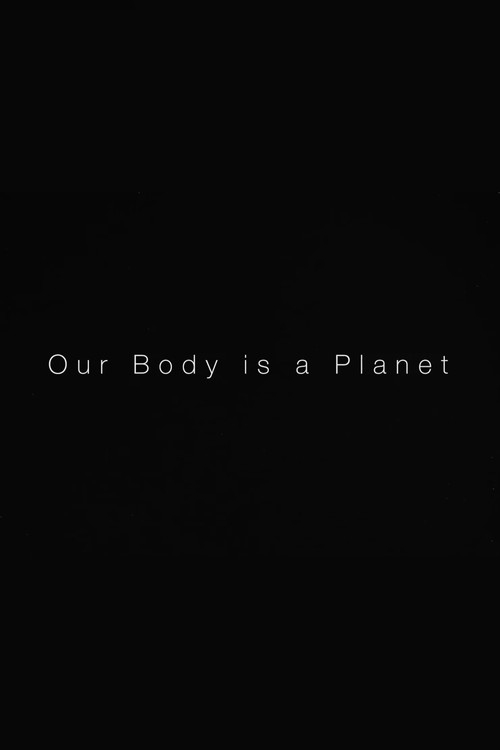 Our Body is a Planet