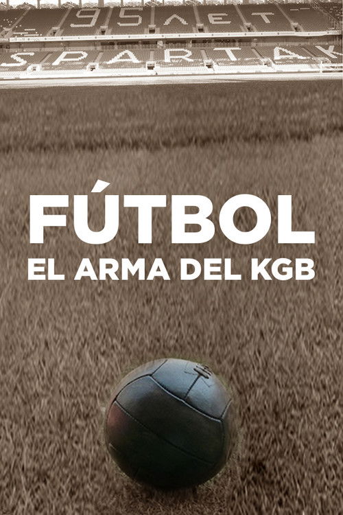 Fútbol, el arma del KGB movie poster player