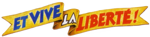 Et vive la liberté!
